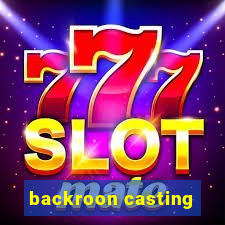 backroon casting